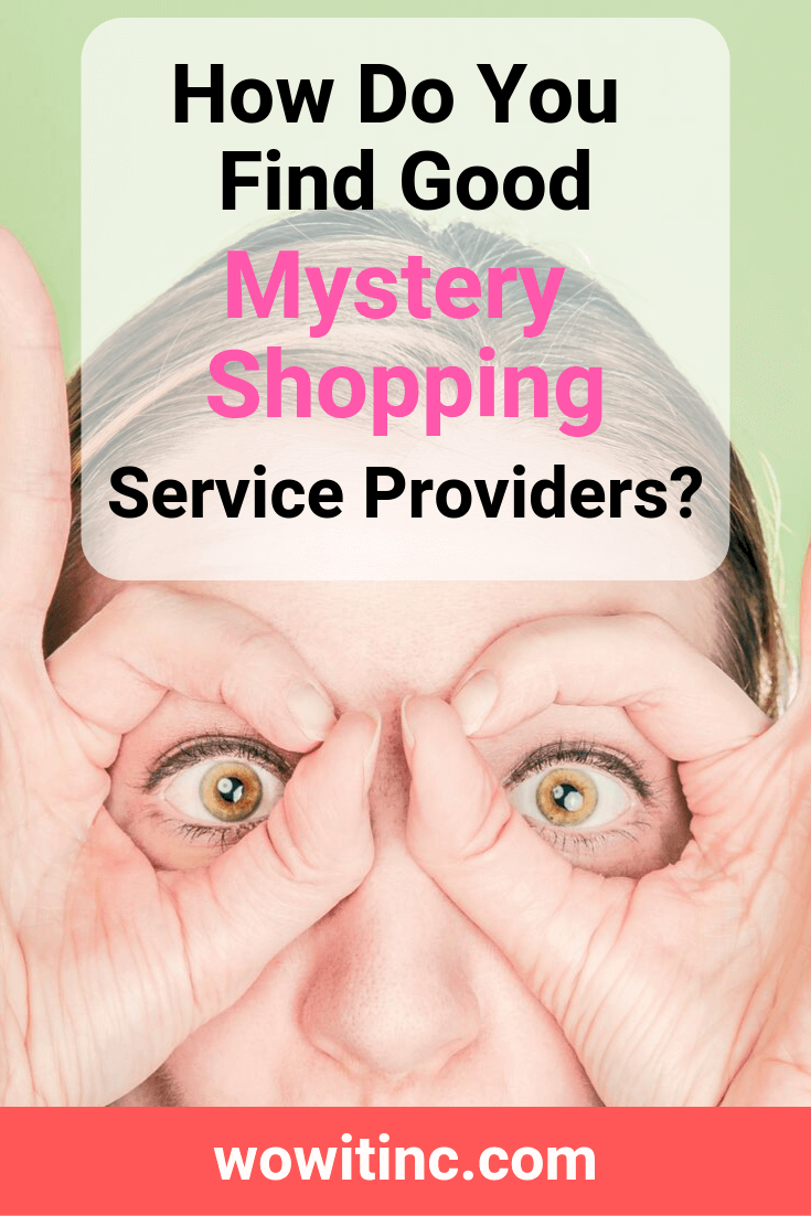 Mystery shopping - find good service providers