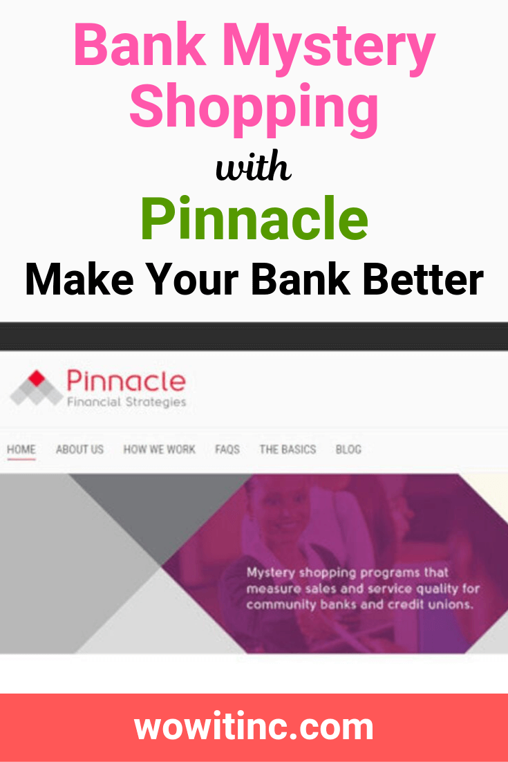 Pinnacle mystery shopping - make your bank better