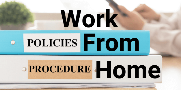 Create a Work From Home Policy – Essential Elements You MUST Include